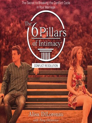 cover image of The 6 Pillars of Intimacy Conflict Resolution